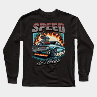 Speed Isn't Cheap Car Racing Drag Racing Street Car Supercharger Classic Car Long Sleeve T-Shirt